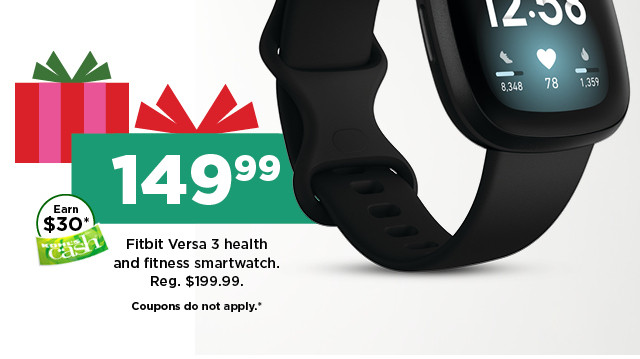 149.99 fitbit versa 3 health and fitness smartwatch. coupons do not apply. shop now.