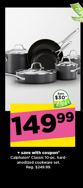 149.99 plus save with coupon on calphalon classic 10-pc hard-anodized cookware set. shop now.