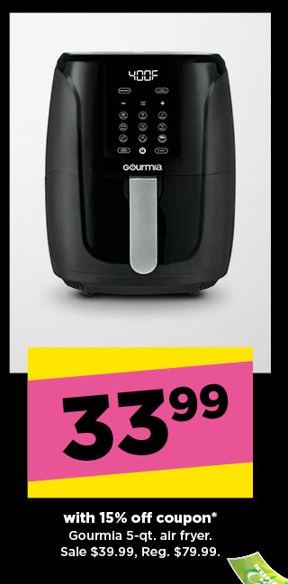 33.99 with 15% off coupon gourmia 5-qt air fryer. sale 39.99.