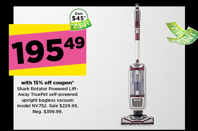 195.49 with 15% off coupon shark rotator truepet vacuum model nv752. sale 229.99.