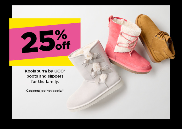 25% off Koolaburra by UGG boots and slippers for the family. shop now.