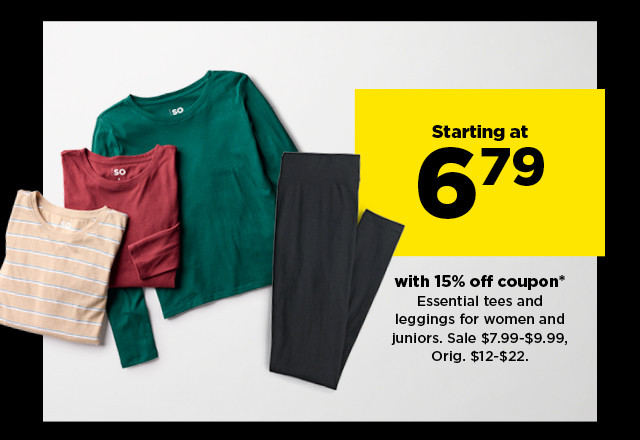 starting at 6.79 with 15% off coupon tees and leggings for women and juniors. shop now.