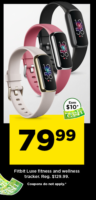 79.99 fitbit luxe fitness and wellness tracker. shop now.