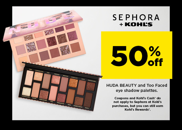 50% off HUDA BEAUTY and too faced eye shadow palettes. shop now.