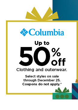 # Columbia Up to 400ff Clothing and outerwear for the family. Seloct stylos on sale through Decomber 25. Coupons do not apply." 