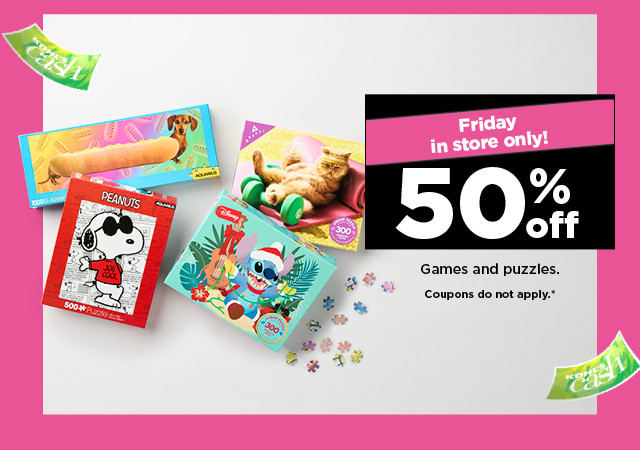 50% off presentville games and puzzles. in store only.  Games and puzzles. Coupons do not apply." 