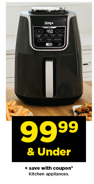 99.99 and under plus save with coupon kitchen appliances. shop now. save with coupon* Kitchen appliances. 