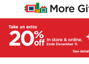 take an extra 20% off in store and online. not valid on sephora. shop now. i More Gi 
