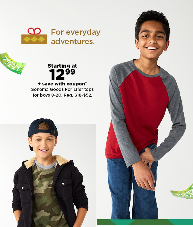 starting at 12.99 plus save with coupon sonoma goods for life tops for boys. shop now.