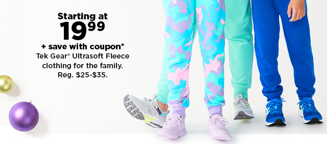 starting at 19.99 plus save with coupon tek gear ultrasoft fleece clothing for the family. shop now.