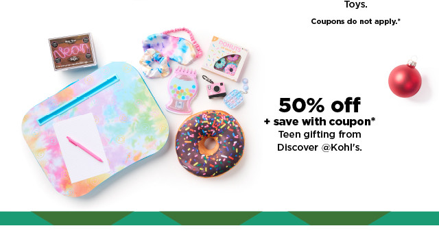 50% off plus save with coupon teen gifting from discover @kohls. shop now.