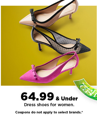 64.99 and under dress shoes for women. shop now.