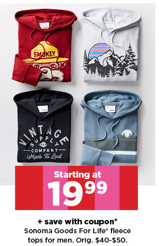 starting at 19.99 plus save with coupon sonoma goods for life fleece tops for men. shop now.