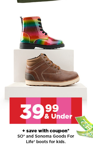 39.99 and under plus save with coupon so and sonoma goods for life boots for kids. shop now.