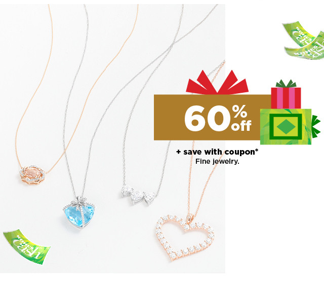 60% off plus save with coupon on fine jewelry. shop now.  save with coupon* Fine jewelry. 