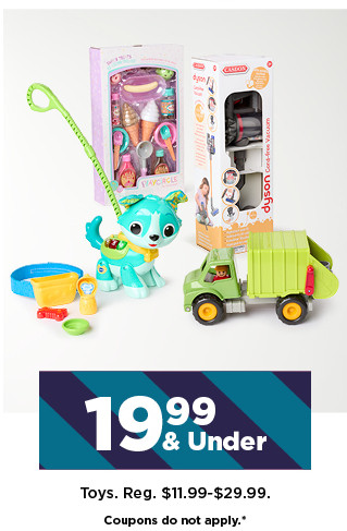  1 9 VL -1 Toys. Reg. $11.99-$29.99. Coupons do not apply.* 