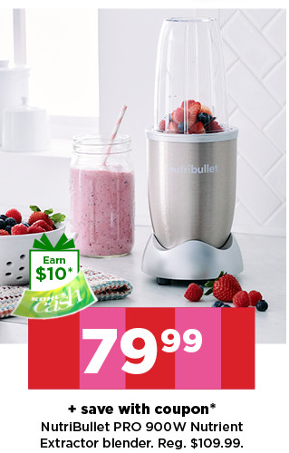 79.99 plus save with coupon nutribullet pro 900w nutrient extractor blender. shop now.  save with coupon* NutriBullet PRO 900W Nutrient Extractor blender. Reg. $109.99. 