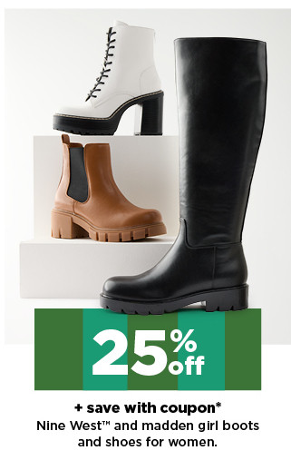 25% off plus save with coupon nine west and madden girl boots and shoes for women. shop now.