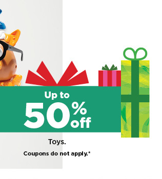 up to 50% off toys. coupons do not apply. shop now.