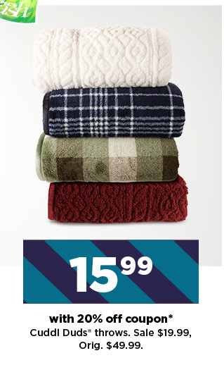 15.99 with 20% off coupon cuddl duds throws. sale 19.99.