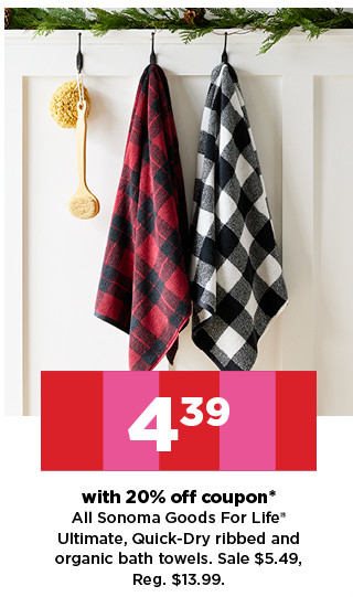 4.39 with 20% off coupon sonoma goods for life ultimate, quick-dry ribbed and organic bath towels. sale 5.49.