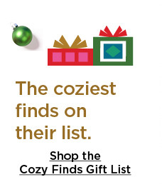 the coziest finds on their list. shop the cozy finds gift list.