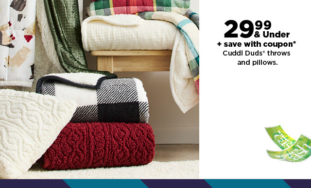 29.99 & under plus save with coupon on cuddl duds throws and pillows. shop now.