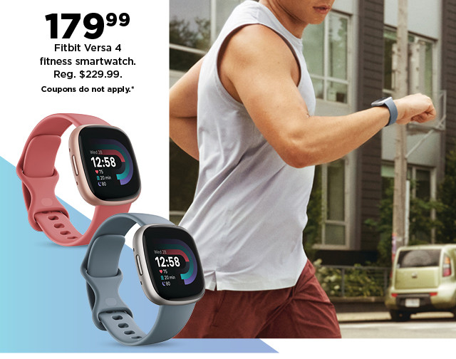 179.99 fitbit versa 4 fitness smartwatch. shop now.