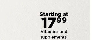 starting at 17.99 vitamins and supplements. shop now.