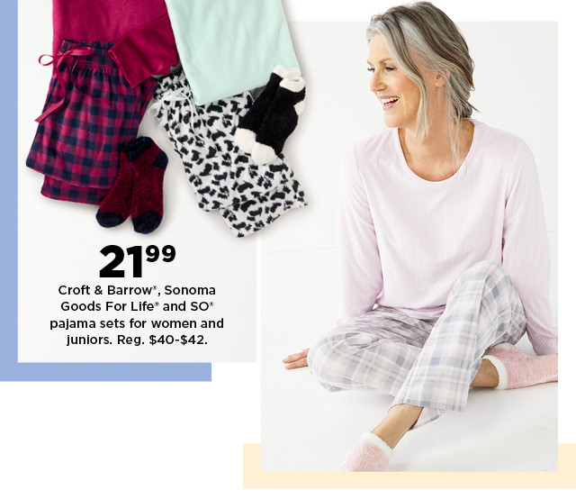 21.99 croft and barrow, sonoma goods for life and so pajama sets for women and juniors. shop now.