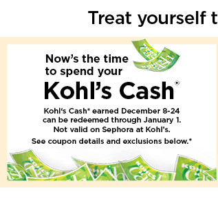 now's the time to spend your kohl's cash. not valid on sephora at kohl's. shop now.