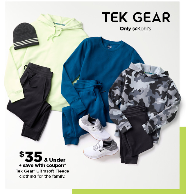 $35 and under plus save with coupon on tek gear ultrasoft fleece clothing for the family.