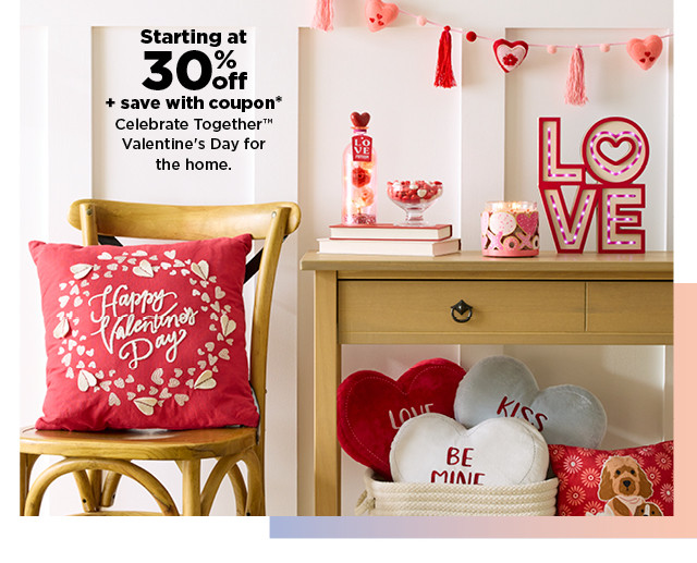 starting at 30% off plus save with coupon on celebrate together valentine's day for the home