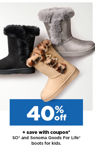 40% off plus save with coupon on so and sonoma goods for life boots for kids.