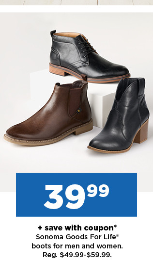 39.99 plus save with coupon on sonoma goods for life boots for men and women.