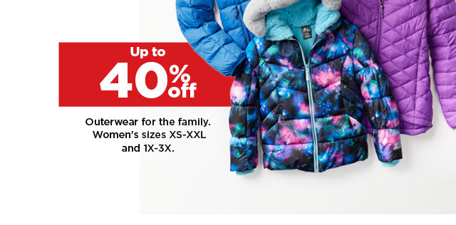 up to 40% off outerwear for the family. shop now.