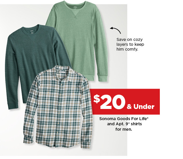 $20 and under sonoma goods for life and apt. 9 shirts for men. shop now.