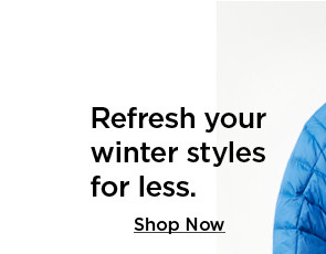 refresh your winter styles for less. shop now.