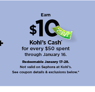 earn $10 kohls cash for every $50 spent. shop now.