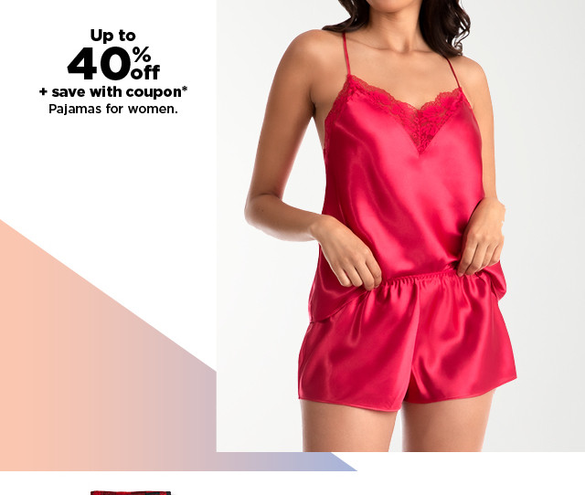 up to 40% off plus save with coupon pajamas for women. shop now.