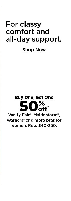 buy one, get one 50% off vanity fair, maidenform, warners and more bras for women. shop now.