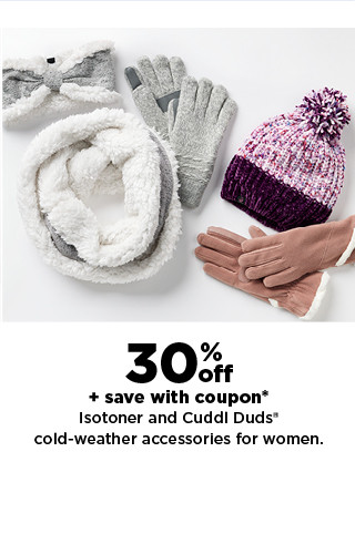 30% off plus save with coupon on isotoner and cuddl duds cold-weather accessories for women.