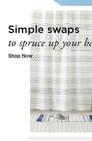 simple swaps to spruce up your bathroom. shop now.