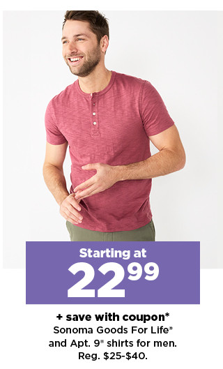 starting at $22.99 plus save with coupon sonoma goods for life and apt. 9 shirts for men. shop now.