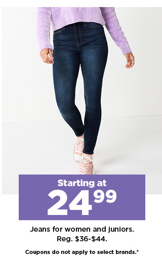 starting at 24.99 plus save with coupon jeans for women and juniors. shop now.