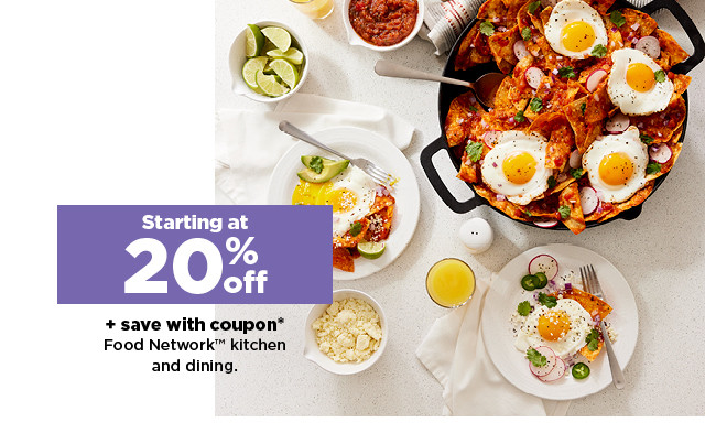 starting at 20% off plus save with coupon food network kitchen and dining. shop now.