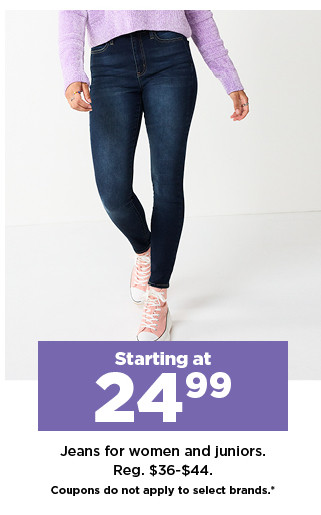 starting at 24.99 plus save with coupon jeans for women and juniors. shop now.