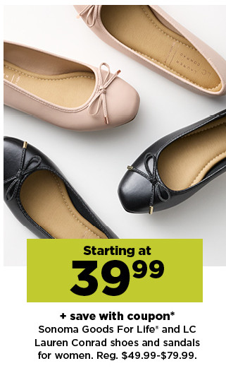 starting at 39.99 plus save with coupon on sonoma goods for life and lc lauren conrad shoes and sandals for women.