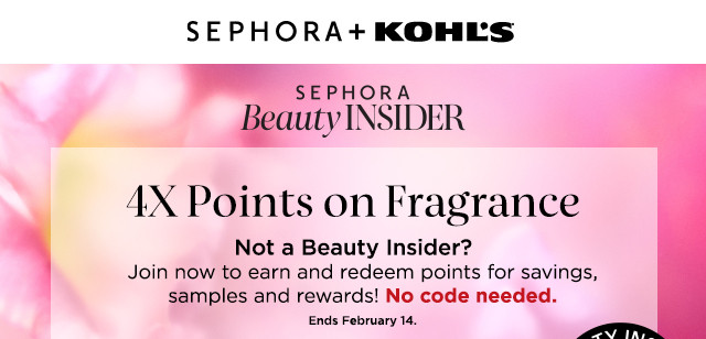 4x points on fragrance. not a beauty insider? join now to earn and redeem points for savings, samples and rewards! no code needed.