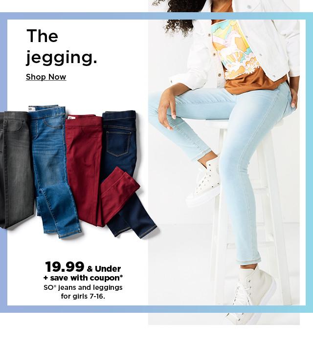 19.99 and under plus save with coupon so jeans and leggings for girls. shop now.